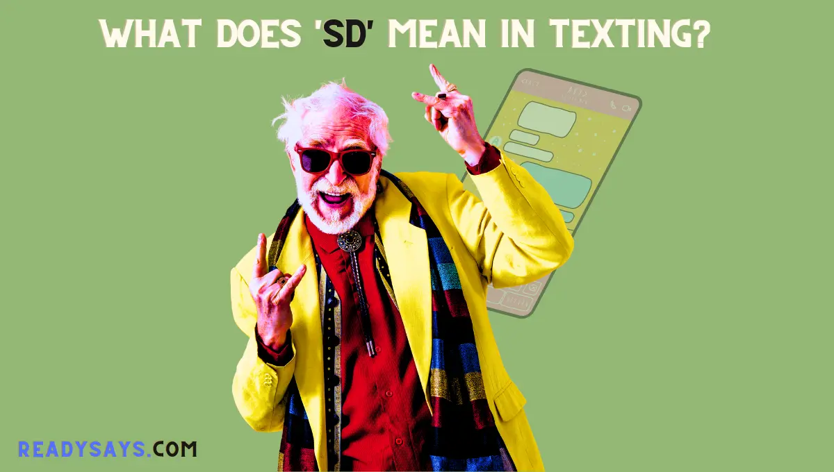What Does 'SD' Mean in Texting?