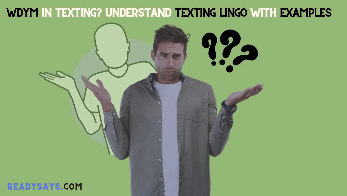 WDYM In Texting? Understand Texting Lingo With Examples