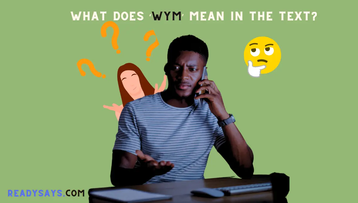 what does wym mean in the text?